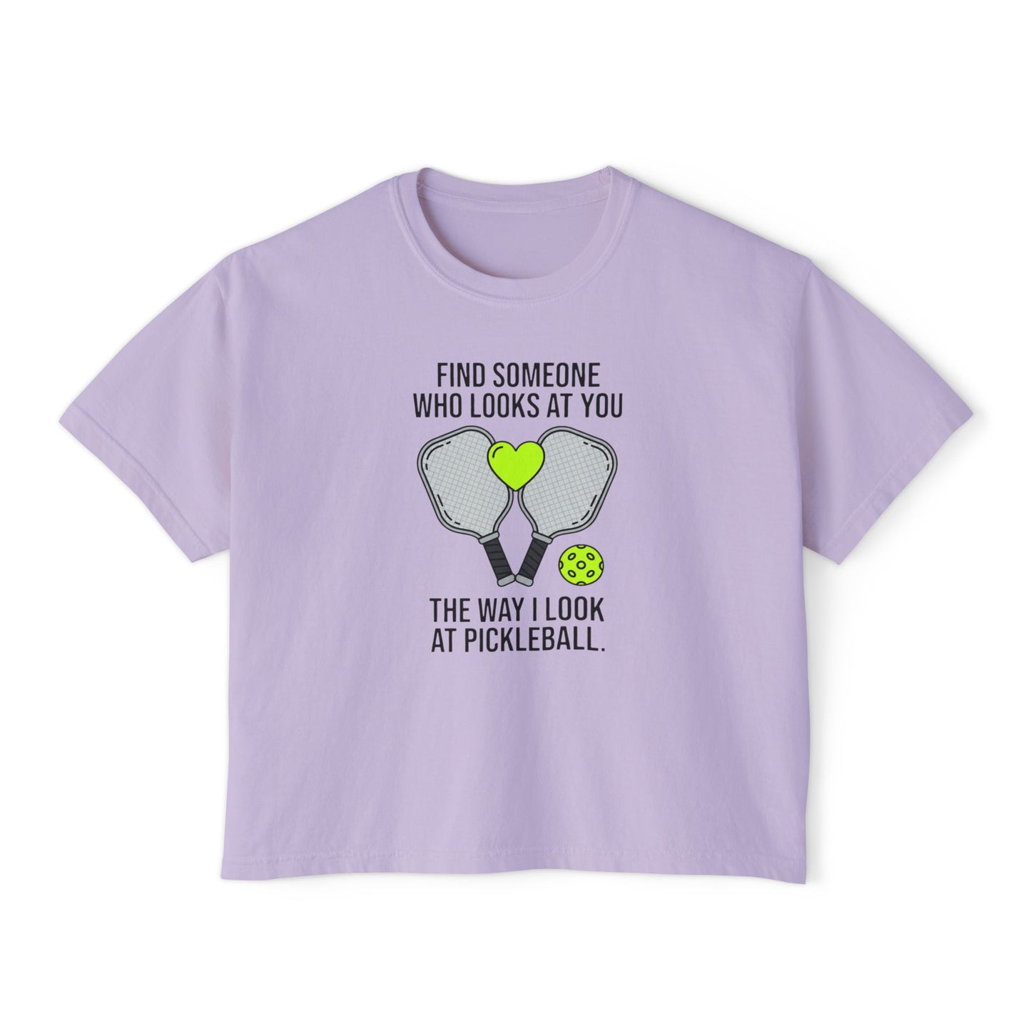 Pickleball Heart Paddles Women's Boxy Tee – “Find Someone Who Looks At You The Way I Look At Pickleball”