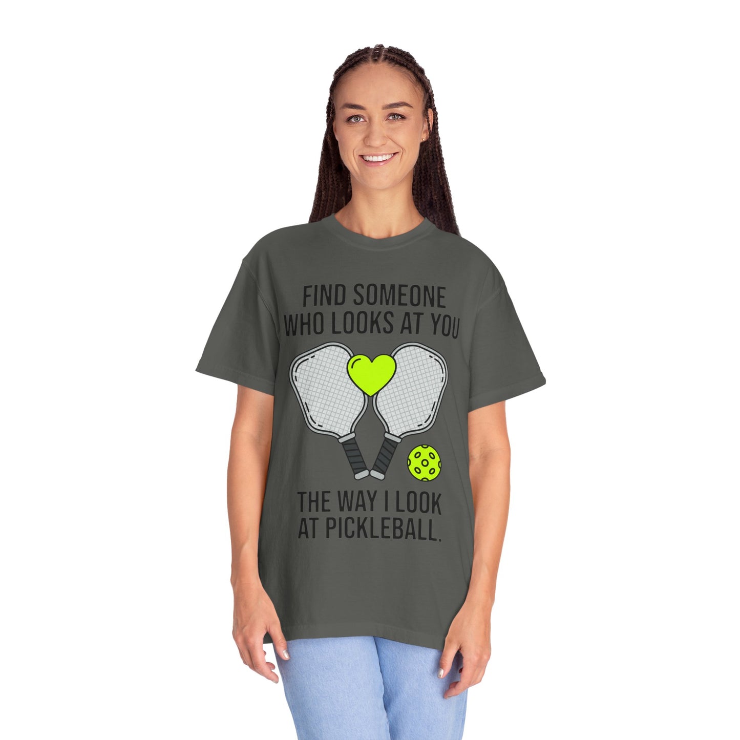 Pickleball Love T-Shirt — "Find Someone Who Looks at You the Way I Look at Pickleball"