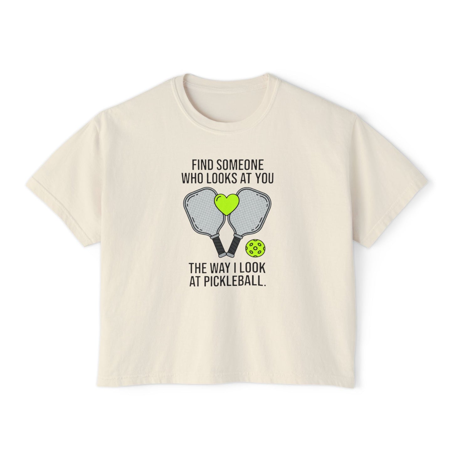 Pickleball Heart Paddles Women's Boxy Tee – “Find Someone Who Looks At You The Way I Look At Pickleball”