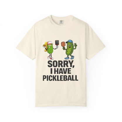 Sorry I Have Pickleball T-Shirt — Funny Pickleball Player Tee