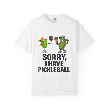 Sorry I Have Pickleball T-Shirt — Funny Pickleball Player Tee