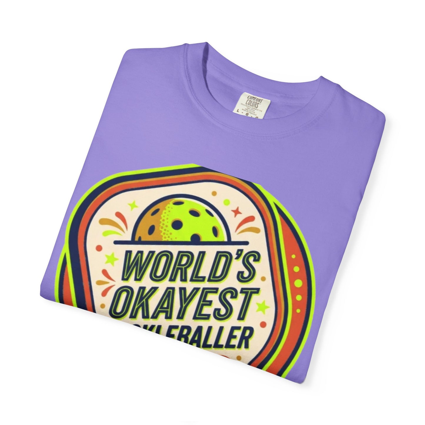 World’s Okayest Pickleballer T-Shirt — "But I Show Up Every Day"