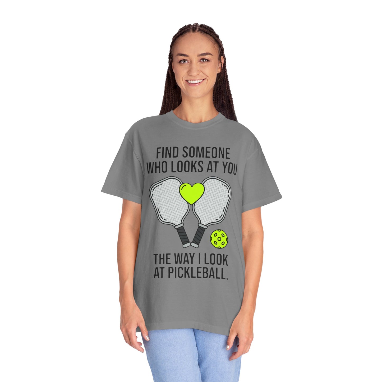 Pickleball Love T-Shirt — "Find Someone Who Looks at You the Way I Look at Pickleball"