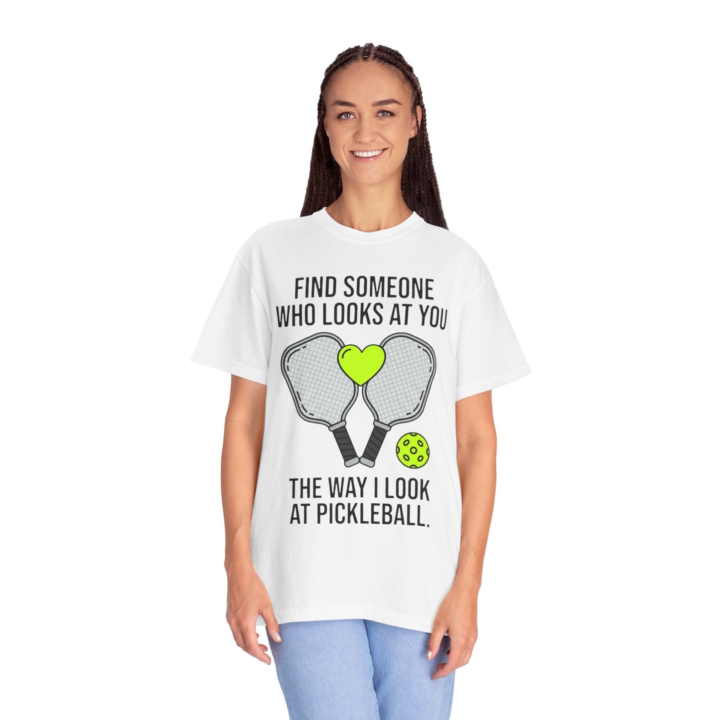 Pickleball Love T-Shirt — "Find Someone Who Looks at You the Way I Look at Pickleball"