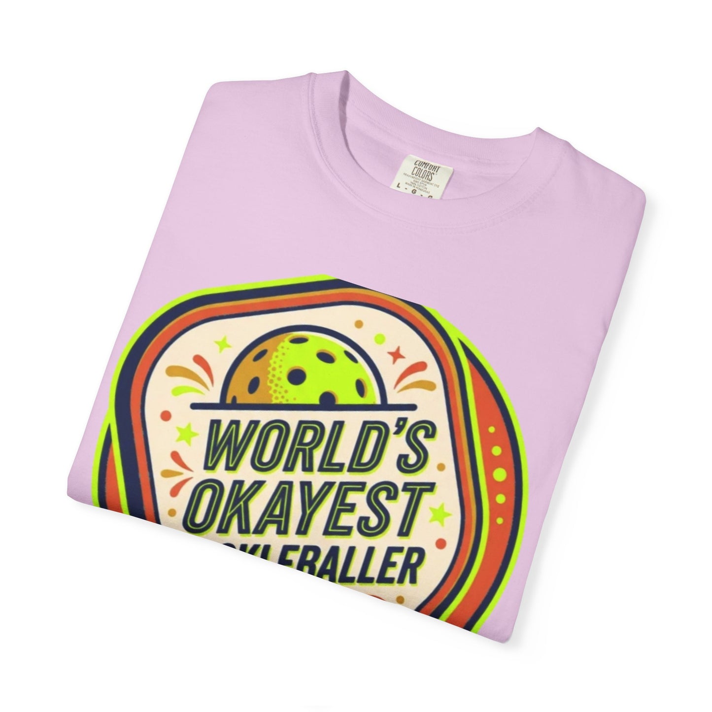 World’s Okayest Pickleballer T-Shirt — "But I Show Up Every Day"