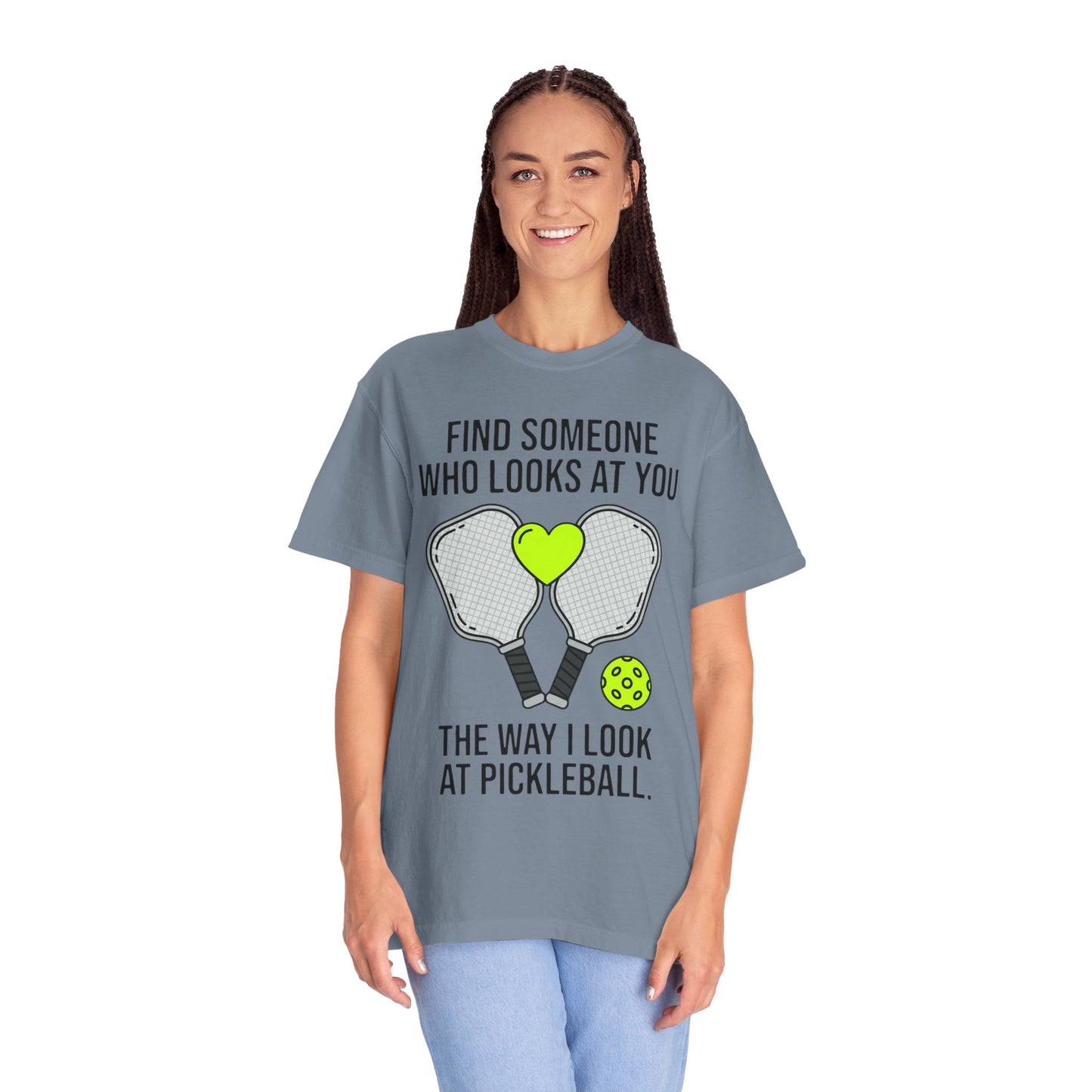 Pickleball Love T-Shirt — "Find Someone Who Looks at You the Way I Look at Pickleball"