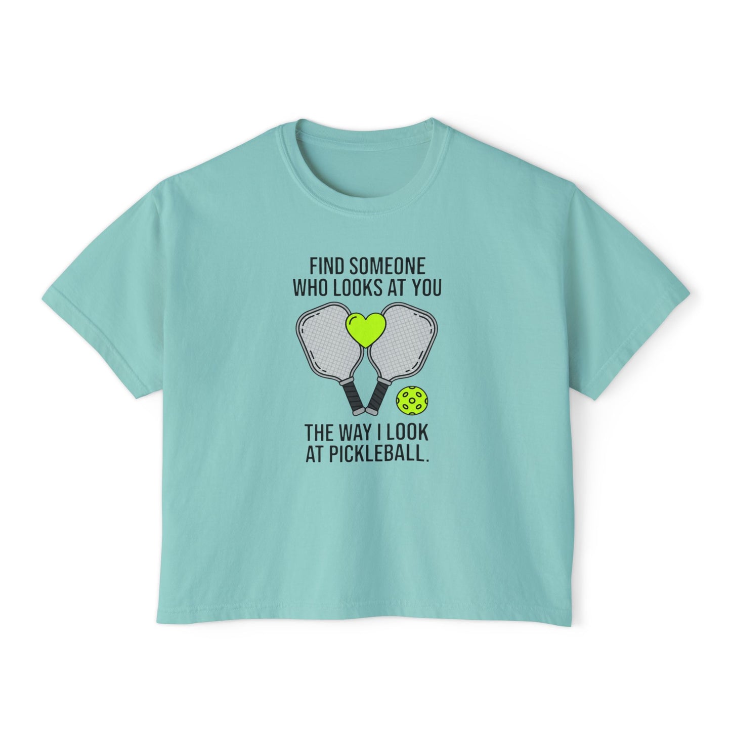 Pickleball Heart Paddles Women's Boxy Tee – “Find Someone Who Looks At You The Way I Look At Pickleball”