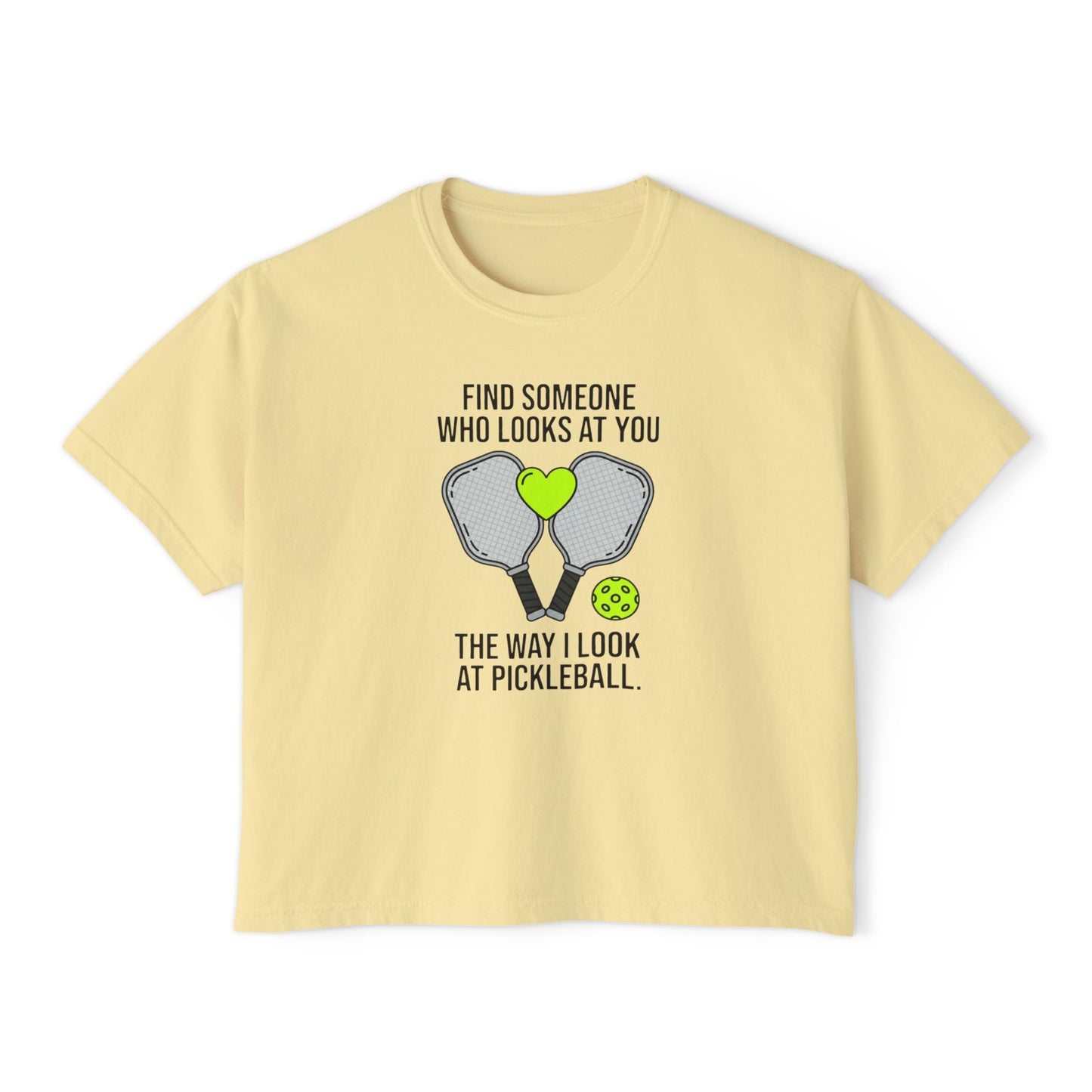 Pickleball Heart Paddles Women's Boxy Tee – “Find Someone Who Looks At You The Way I Look At Pickleball”
